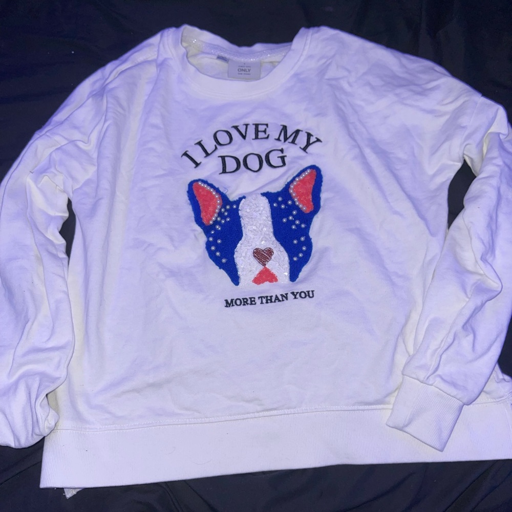 ‘ I love my dog more than you’ white longsleeve shirt, size small